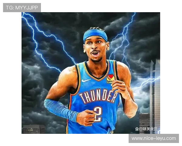 亚历山大无球跑动效率提升，主导雷霆进攻节奏